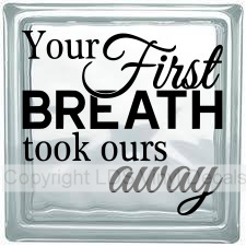 (image for) Your First BREATH took ours away