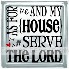 (image for) AS FOR me AND MY HOUSE we will SERVE THE LORD