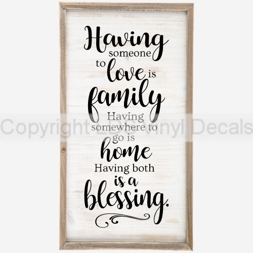 (image for) Having someone to love is family Having somewhere to go is home - Click Image to Close