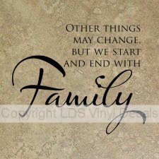 Other things may change, but we start and end with Family