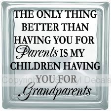 (image for) THE ONLY THING BETTER THAN HAVING YOU FOR Parents IS...