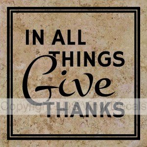 IN ALL THINGS Give THANKS