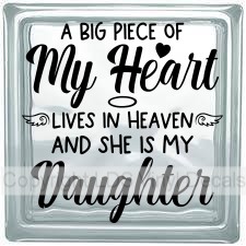 (image for) A BIG PIECE OF My Heart LIVES IN HEAVEN AND SHE IS MY Daughter - Click Image to Close