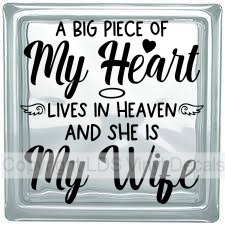 (image for) A BIG PIECE OF My Heart LIVES IN HEAVEN AND SHE IS My Wife - Click Image to Close