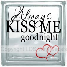 Always KISS ME goodnight