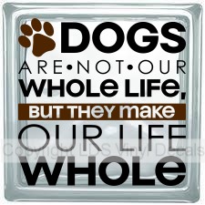 (image for) DOGS ARE NOT OUR WHOLE LIFE, BUT THEY MAKE OUR LIFE WHOLE