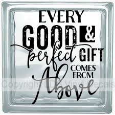 EVERY GOOD & perfect GIFT COMES FROM Above