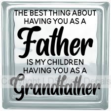 (image for) THE BEST THING ABOUT HAVING YOU AS A Father... - Click Image to Close