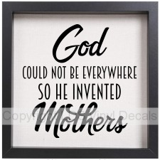 (image for) God COULD NOT BE EVERYWHERE SO HE INVENTED Mothers