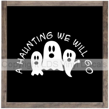 A HAUNTING WE WILL GO
