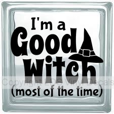 (image for) I'm a Good Witch (most of the time)
