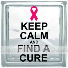 KEEP CALM AND FIND A CURE
