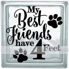 My Best Friends have 4 Feet