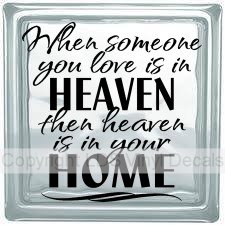 When someone you love is in HEAVEN then heaven is in your HOME