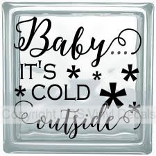 Baby IT'S COLD outside