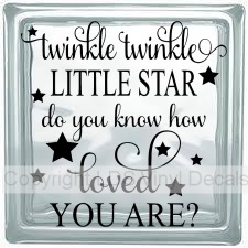 twinkle twinkle LITTLE STAR do you know how loved YOU ARE?