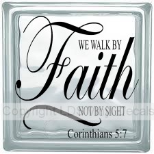 WE WALK BY Faith NOT BY SIGHT Corinthians 5:7