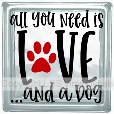 all you need is LOVE... and a dog