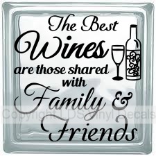 The Best Wines are those shared with Family & Friends