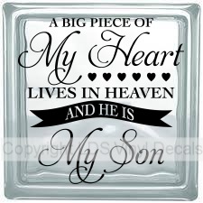 A BIG PIECE OF My Heart LIVES IN HEAVEN AND HE IS My Son