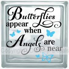 Butterflies appear when Angels are near