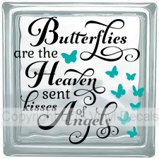 Butterflies are the Heaven sent kisses of Angels