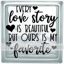 (image for) EVERY love story IS BEAUTIFUL BUT OURS IS MY favorite - Click Image to Close
