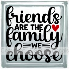 (image for) friends ARE THE family WE choose