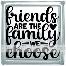 (image for) friends ARE THE family WE choose