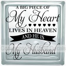 A BIG PIECE OF My Heart LIVES IN HEAVEN AND HE IS My Husband