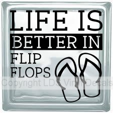 (image for) LIFE IS BETTER IN FLIP FLOPS
