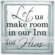 Let us make room in our Inn for Him
