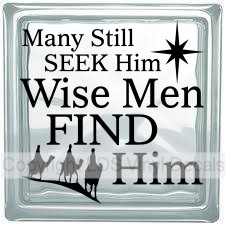 Many Still SEEK Him Wise Men FIND Him