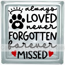 always LOVED never FORGOTTEN forever MISSED