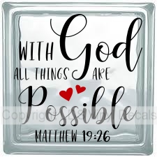WITH God ALL THINGS ARE Possible MATTHEW 19:26