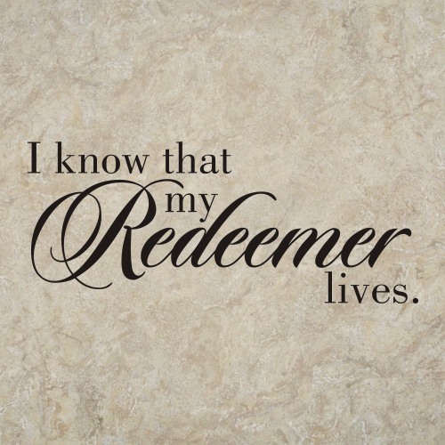 (image for) I know that my Redeemer lives (Job 19:25)