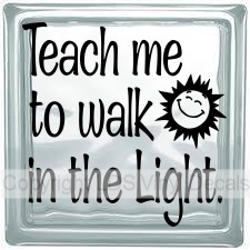 (image for) Teach me to walk in the Light. - Click Image to Close