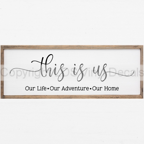 (image for) this is us Our Life Our Adventure Our Home
