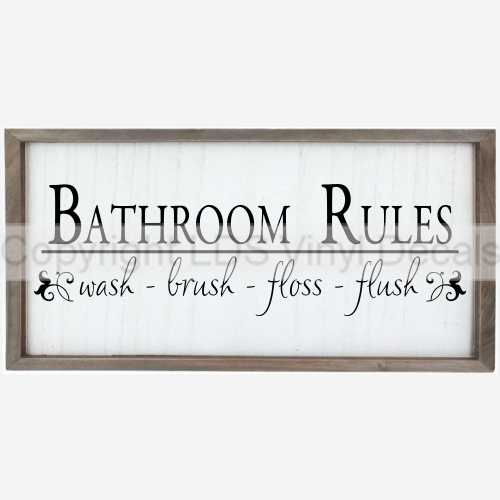 Bathroom Rules: Wash - Brush - Floss - Flush