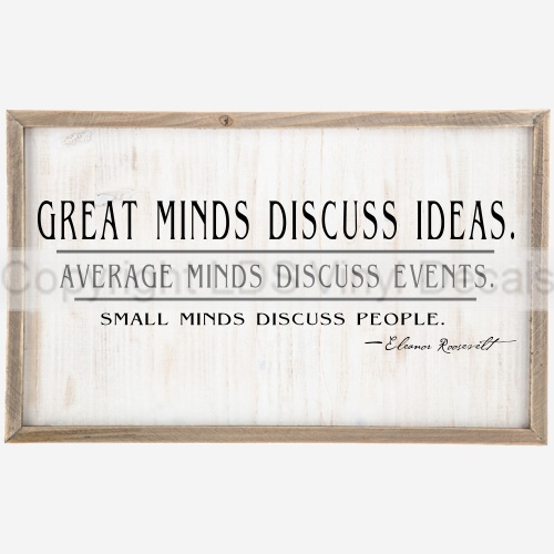 (image for) GREAT MINDS DISCUSS IDEAS (Eleanor Roosevelt)