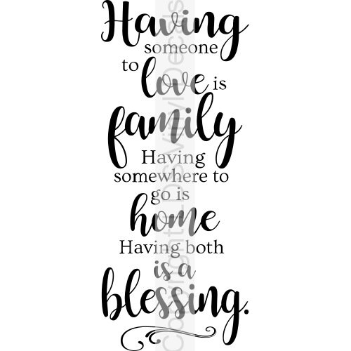 (image for) Having someone to love is family Having somewhere to go is home