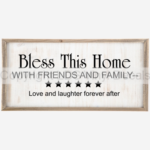 Bless This Home with Friends and Family...