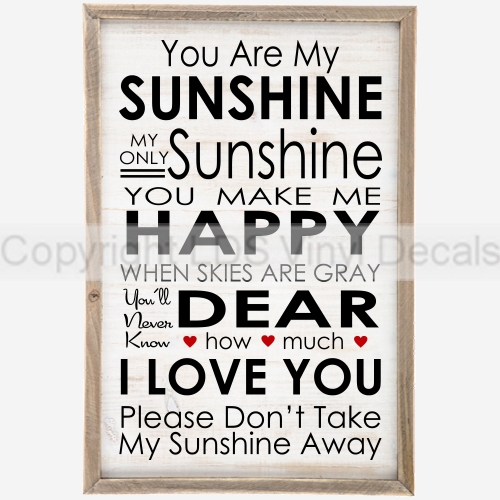 You Are My SUNSHINE MY ONLY Sunshine YOU MAKE ME HAPPY...