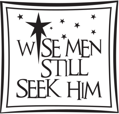 Wise Men Still Seek Him