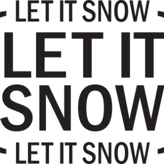 LET IT SNOW LET IT SNOW LET IT SNOW