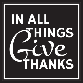 IN ALL THINGS Give THANKS (Solid)