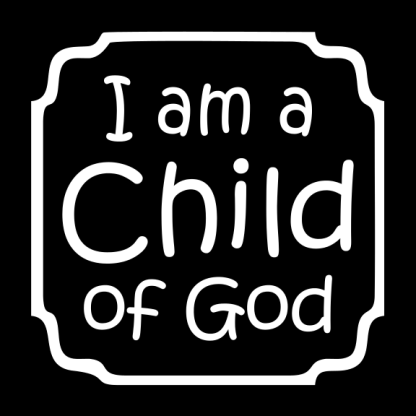 I am a Child of God