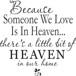 Because Someone We Love Is In Heaven, there's a little bit...
