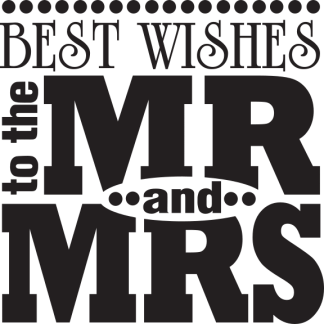 BEST WISHES to the MR and MRS