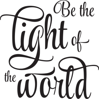 Be the light of the world